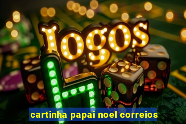 cartinha papai noel correios